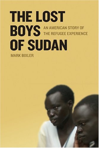 Mark Bixler/The Lost Boys of Sudan@ An American Story of the Refugee Experience@Revised